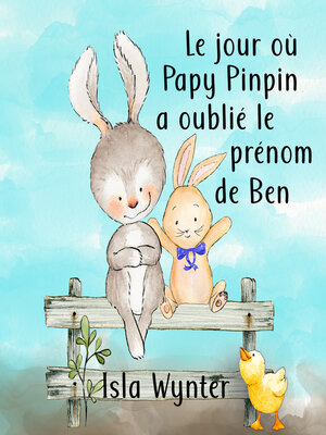 cover image of Le jour où Papy Pinpin a oublié le prénom de Ben